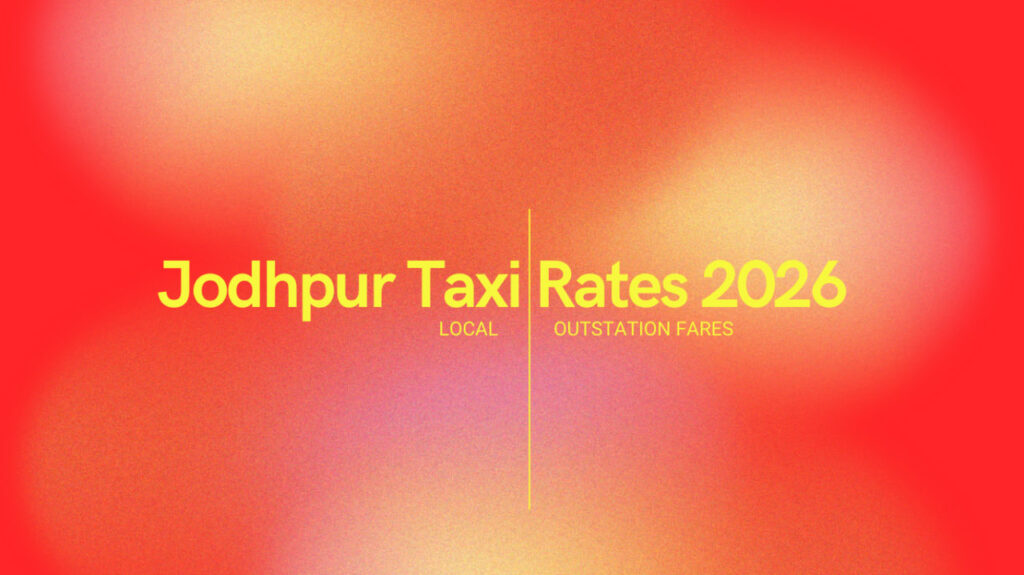 Jodhpur Taxi Rates 2026: Local & Outstation Fares